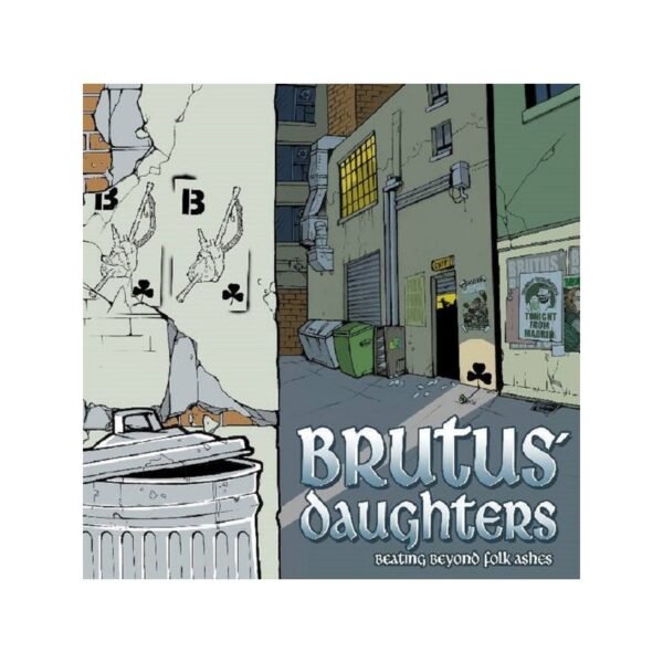 BRUTUS' DAUGHTERS – Beating Beyond Folk Ashes - CD