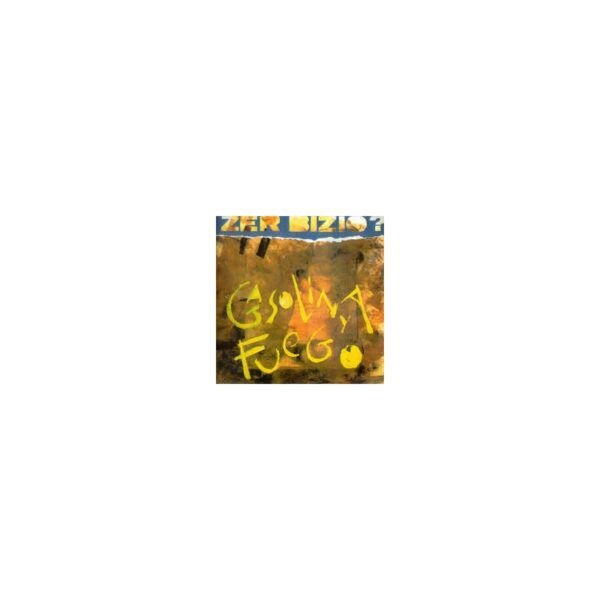 ZER BIZIO? – Gasolina Y Fuego - CD