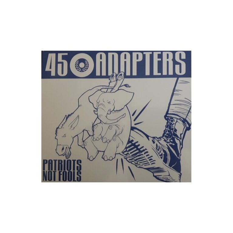 45 ADAPTERS – Patriots Not Fools - CD