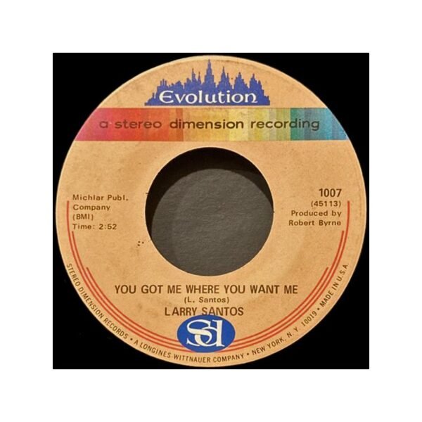 LARRY SANTOS – You Got Me Where You Want Me - 7´´