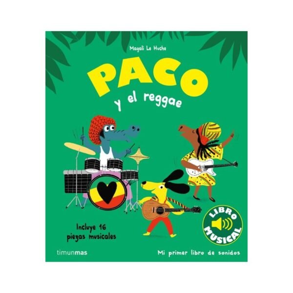 MAGALI LE HUCHE - Paco y el Reggae. Libro Musical - LIBRO