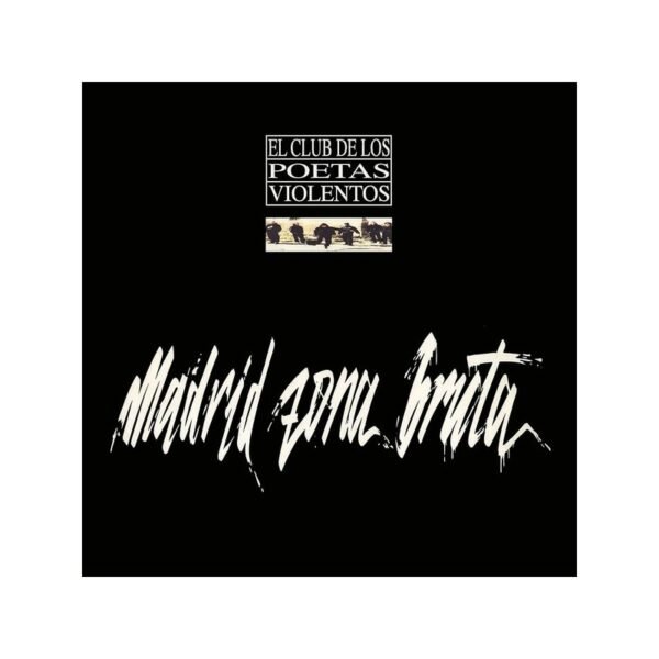 EL CLUB DE LOS POETAS VIOLENTOS – Madrid Zona Bruta - 2LP