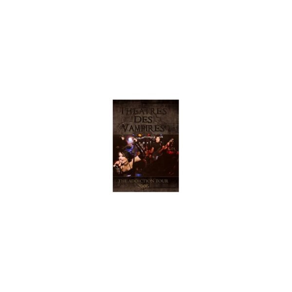 Theatres Des Vampires – The Addiction Tour 2006 - DVD