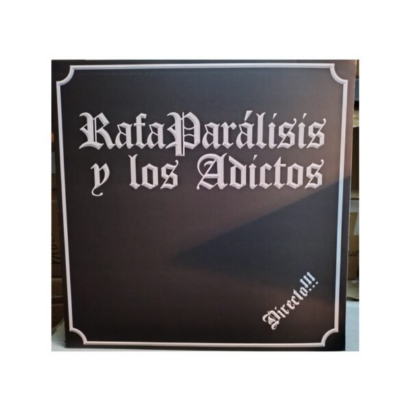 RAFAPARALISIS Y LOS ADICTOS – Directo!!! - LP