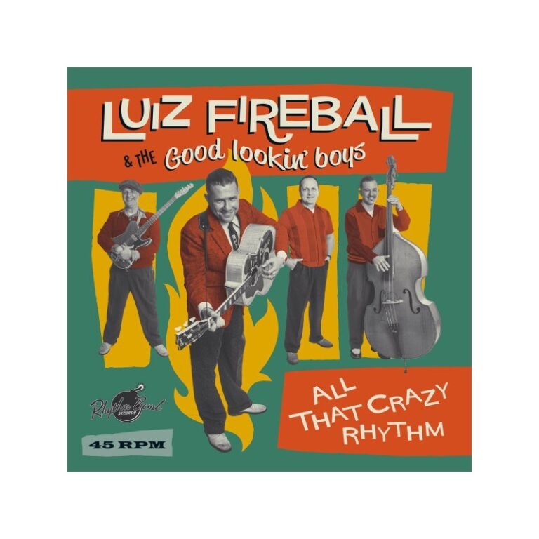 LUIZ FIREBALL & THE GOOD LOOKIN‘ BOYS – All That Crazy Rhythm - 7”